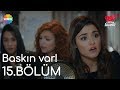 Aşk Laftan Anlamaz 15.Bölüm | "Baskın var!"