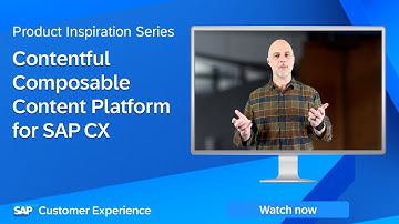 Contentful Composable Content Platform for SAP CX in Action | Product Inspiration Series