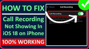 How To Fix Call Recording Not Showing In iOS 18 on iPhone (100% Working)