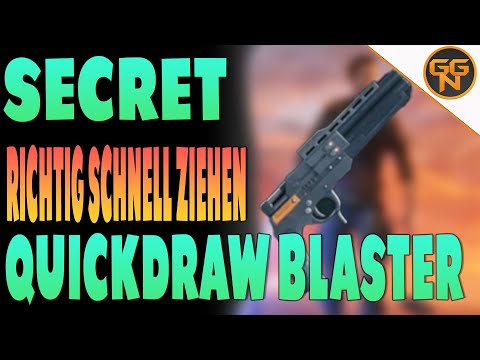 : Guide - Geheimer Schnell Ziehen Blaster - Hol dir den Quickdraw Blaster