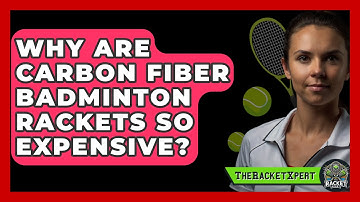 Why Are Carbon Fiber Badminton Rackets So Expensive? - The Racket Xpert