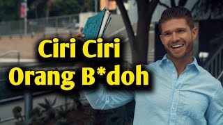 Ciri Ciri Orang Bodoh||Characteristics of Stupid People