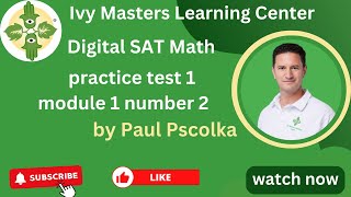 Digital SAT math practice test 1, module 1, number 2 || Ivy Masters Learning Center
