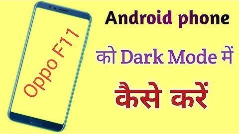 #Oppo F11| Android phone को Dark Mode में कैसे करें ।।How to Enable Dark Mode in Android phone.