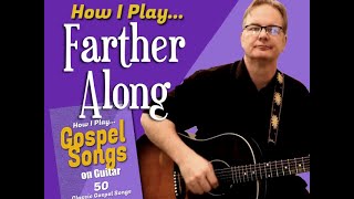 How I Play "Farther Along" on guitar - with chords and lyrics