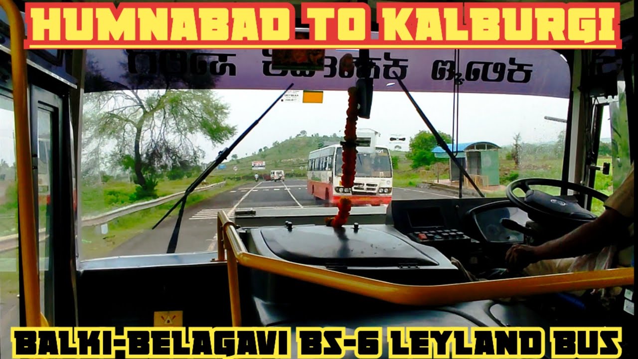 BS6 Leyland Humnabad to Kalburgi BalkiBelagavi Bus Ksrtc Cabin ride KSRTC KKRTC
