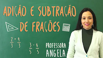 Como se faz a adição de fração?