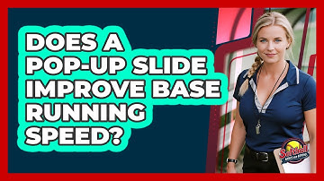 Does A Pop-Up Slide Improve Base Running Speed?