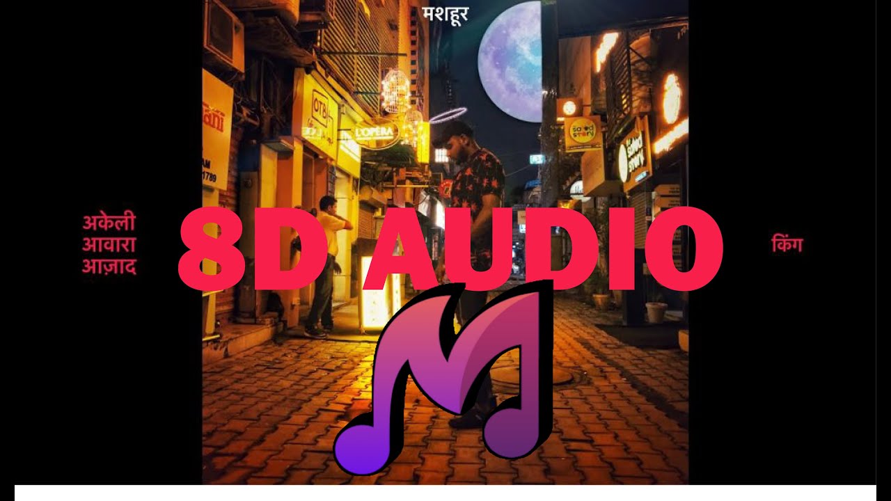 King - Akeli Awara Azad 8d audio |  MF MUSIC