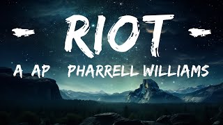 A$AP & Pharrell Williams - RIOT (Rowdy Pipe’n) Lyrics  |  30 Mins. Top Vibe music