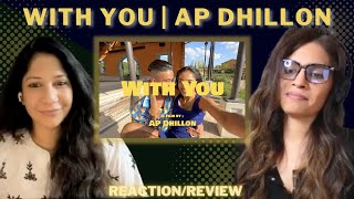 WITH YOU (AP DHILLON) REACTION/REVIEW!