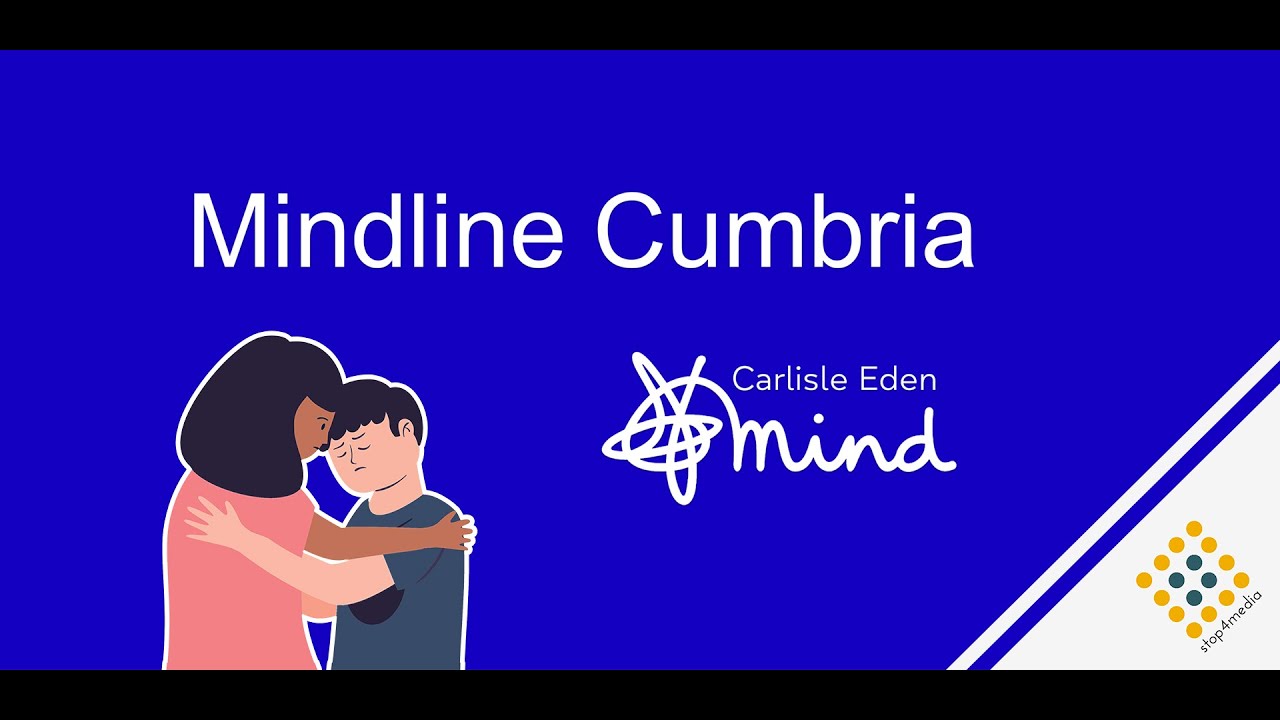 Mindline Cumbria | Mental Health Support – Carlisle Eden Mind - YouTube