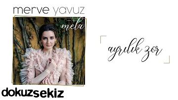 Merve Yavuz - Ayrılık Zor (Official Audio)