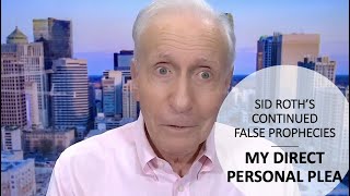 My Direct Personal Plea to Sid Roth