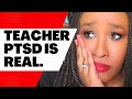 Teacher PTSD is Real (Why Teachers Quit: Anxiety, Depression, Trauma, Burnout &amp; Complex PTSD/ CPTSD)