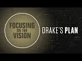 Drake&#39;s Plan E5: Focusing on the Vision