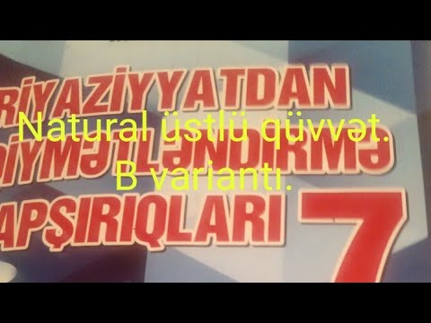 Natural üstlü qüvvət.B variantı.namazov qiymətləndirmə.7 ci sinif.