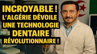 Lalgérie Révèle Une Technologie Dentaire Médicale Incroyable Et Inattendue