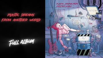 Arkavoid - Plastic Dreams from Another World (full album 2023) / Synthwave, Retrowave, Darksynth