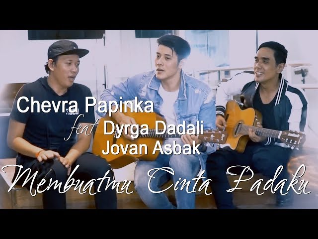 Chevra Ft. Dyrga & Jovan - Membuatmu Cinta Padaku class=