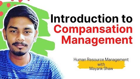 Introduction to compensation management in Human Resource Management - Business Studies | BBA/MBA