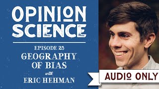 Geography of Bias with Dr. Eric Hehman