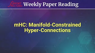[Paper Reading]: mHC Manifold-Constrained Hyper-Connections