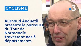 Cyclisme. Aurnaud Anquetil présente le parcours du Tour de Normandie traversant nos 5 départements