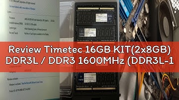 Review Timetec 16GB KIT(2x8GB) DDR3L / DDR3 1600MHz (DDR3L-1600) PC3L-12800 / PC3-12800 Non-ECC Unbu