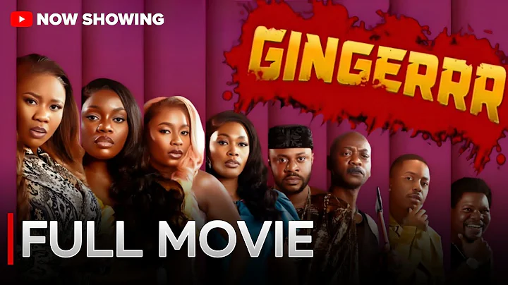 GINGERRR (2025) — WUNMI TORIOLA,BISOLA,SHAFFY,KIEKIE,ODUNLADE ADEKOLA,LATEEF ADEDIMEJI