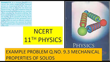 NCERT TEXT BOOK PROBLEM || MECHANICAL PROPERTIES OF SOLIDS EXAMPLE Q. NO.9.3 || PHYSICS - CLASS 11
