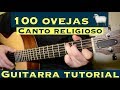 100 Ovejas - Tutorial de Guitarra ( Canto Religioso ) Para Principiantes Cien Ovejas