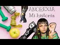 Mi HISTORIA con ANOREXIA #StoryTime