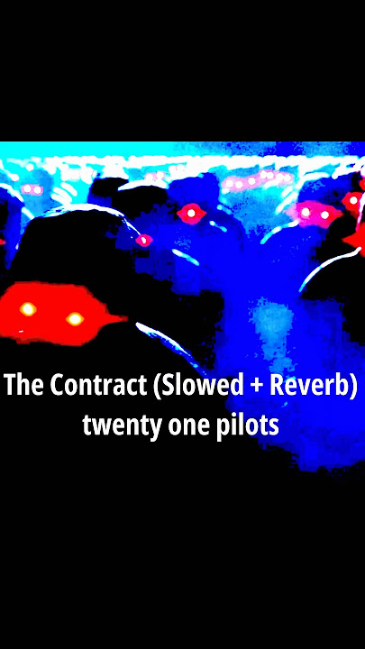 twenty one pilots - The Contract (Slowed   Reverb)