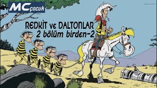 REDKİT VE DALTONLAR 2 Bölüm Birden-2