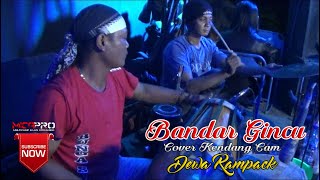 BIKIN HEBOH BANDAR GINCU || RAMPAK SAKTI || COVER KENDANG CAM || DEWA RAMPACK