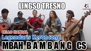 🔴 LINGSO TRESNO COVER MBAH BAMBANG CS LEGEND CELLO HANDAL