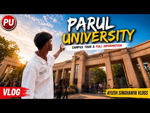 Parul University Campus Tour 2026 🎓  | Amazing Campus Life…  @Ayushvlogs05-11 