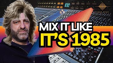 Mixed a Pop Song Using Only 1985 Gear (In the Box)… This Is How It Sounds