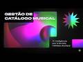 Masterclass - Gestão de Catálogo Musical