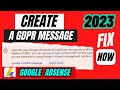 How to Create GDPR Message in Google Adsense | Later this year, google will require all publishers