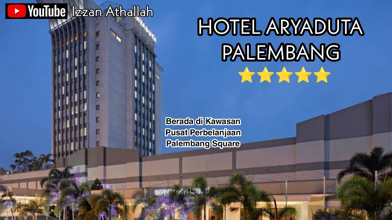 REVIEW HOTEL ARYADUTA PALEMBANG | ARYADUTA HOTEL PALEMBANG