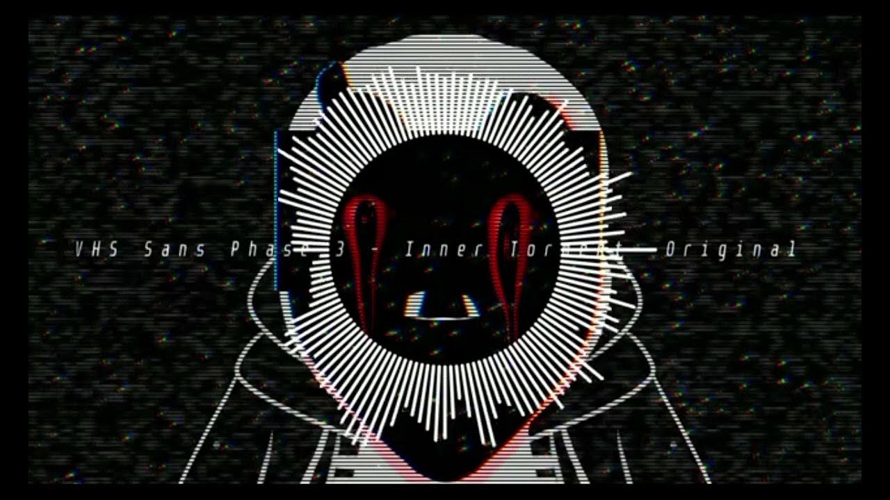 VHS Sans (Phase 3) Inner Torment Original YouTube