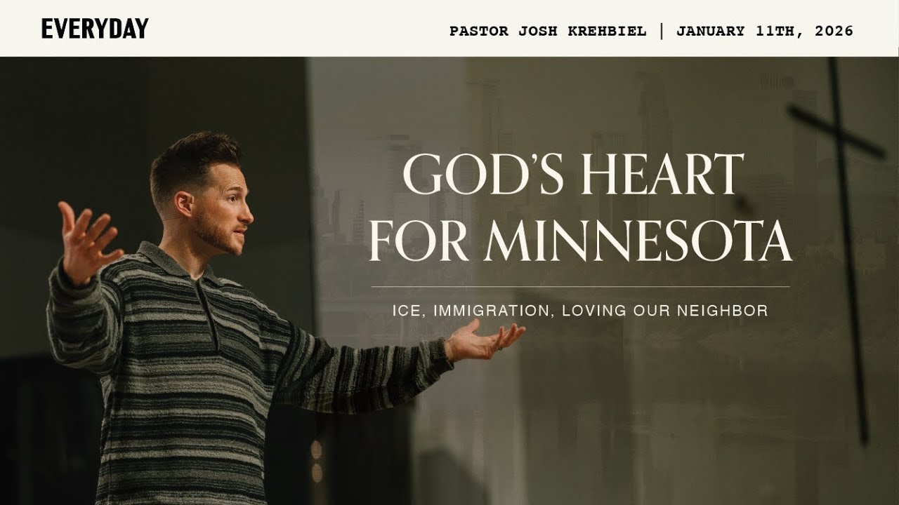 GOD'S HEART FOR MINNESOTA: ICE, Immigration, Loving Our Neighbor | Pastor Josh Krehbiel | Jan 11