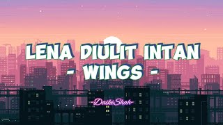 Wings - Lena Diulit Intan (Lirik Lagu)