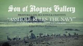 Video thumbnail of "Son Of Rogues Gallery - "Asshole Rules The Navy""