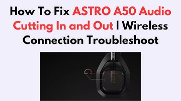 How To Fix ASTRO A50 Audio Cutting In and Out | Wireless Connection Troubleshoot