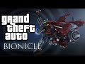 Bionicle gta 6