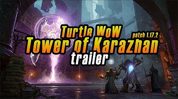 Turtle WoW Patch 1.17.2 - Tower of Karazhan Trailer [fanmade]