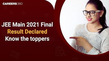 JEE Main 2021 Result OUT (Session 4) - Step by step process to check JEE Result | Know the toppers